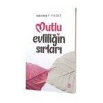 Mutlu Evliliğin Sırları - Mehmet Yıldız İmzalı