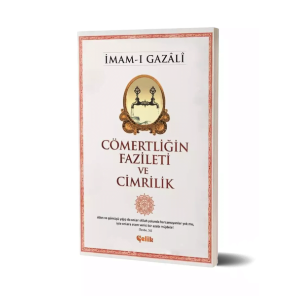 Cömertliğin Fazileti ve Cimrilik - İmam Gazali - Çelik Yayınları