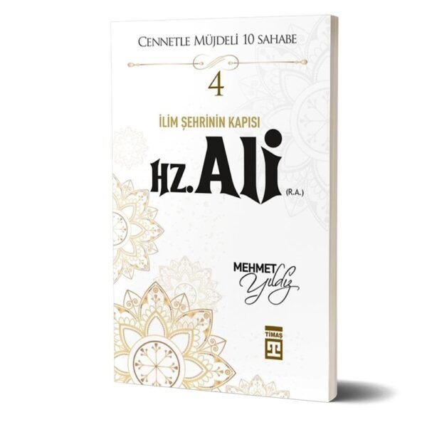 Hz. Ali İlim Şehrinin Kapısı - Mehmet Yıldız - Timaş Yayınları