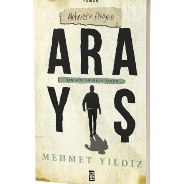Mehmet'in Hikayesi Arayış - Mehmet Yıldız - Timaş Yayınları