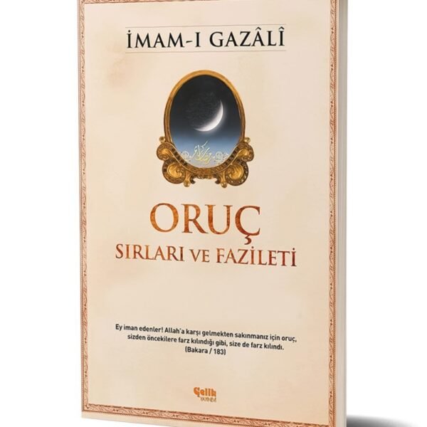 Oruç Sırları ve Fazileti - İmam Gazali - Çelik Yayınları