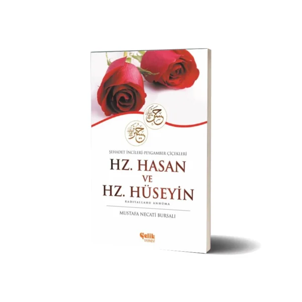 Çelik Yayınevi Hz. Hasan Ve Hz. Hüseyin - Mustafa Necati Bursalı
