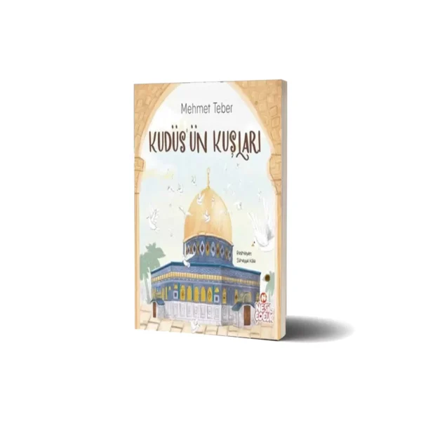 Kudüs’ün Kuşları - Mehmet Teber - Nesil Çocuk